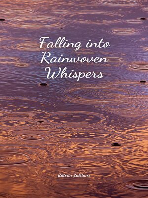 cover image of Falling into Rainwoven Whispers